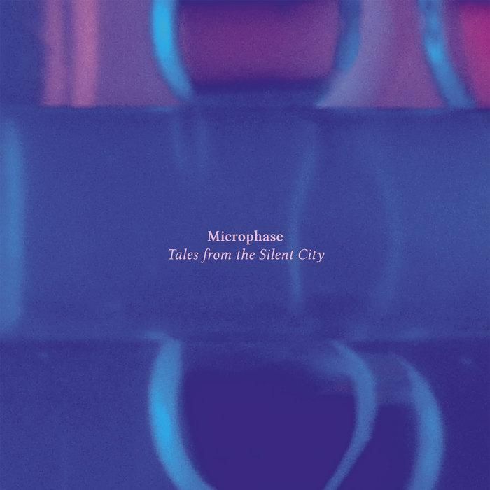 Tales From The Silent City - Microphase