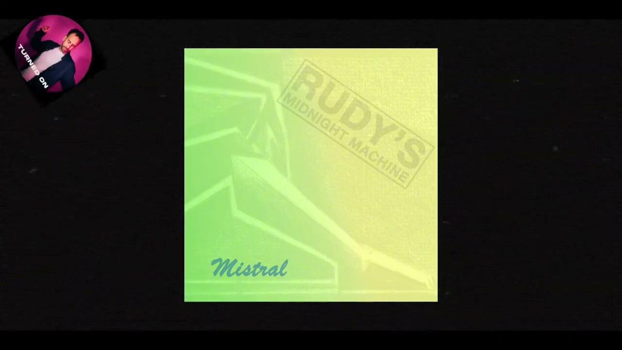 Mistral - Rudy's Midnight Machine