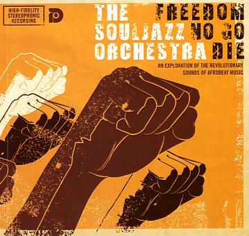 Freedom No Go Die - The Souljazz Orchestra