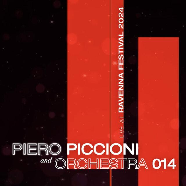 Piero Piccioni & Orchestra 014 (Live at Ravenna Festival) - Piero Piccioni & Orchestra 014