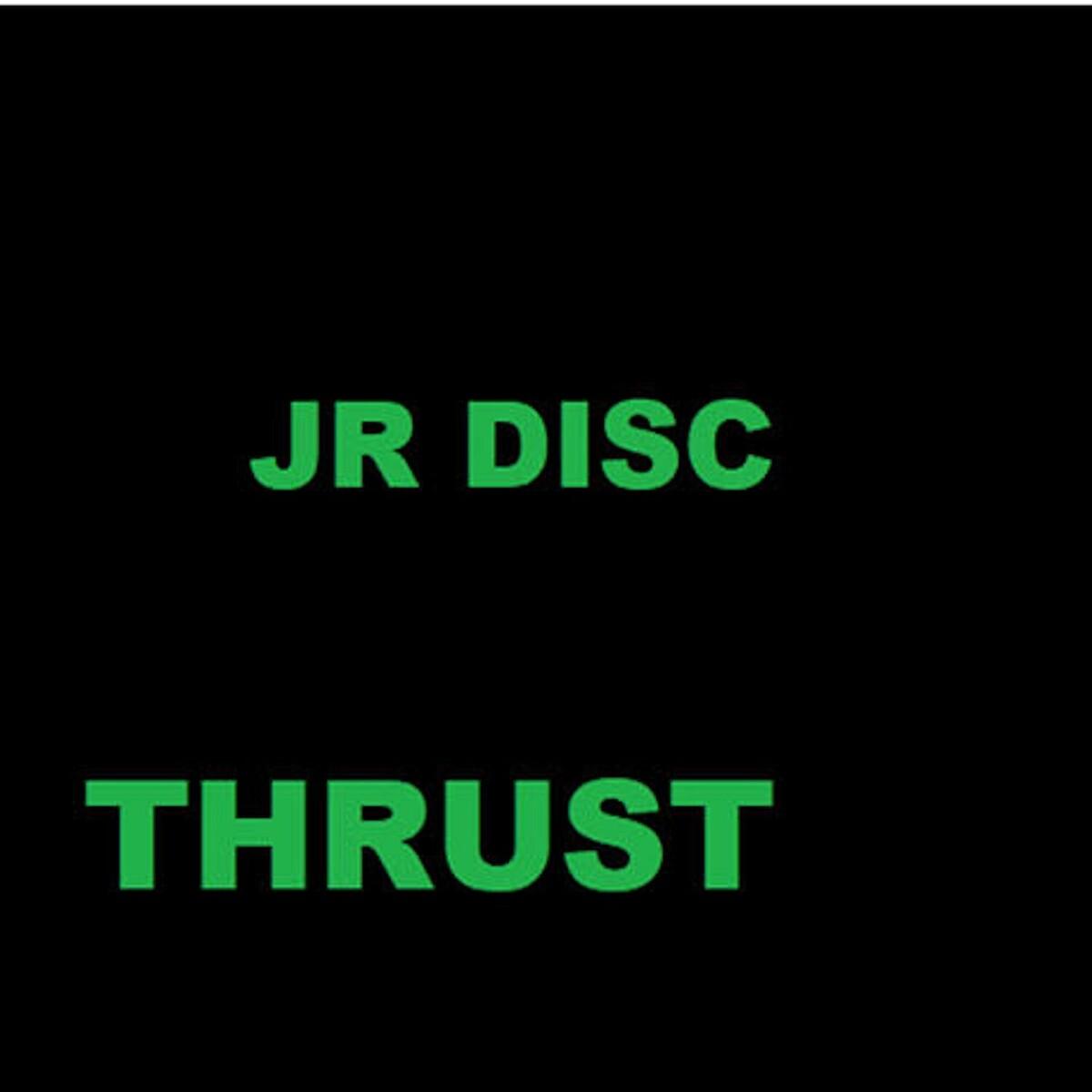 Thrust - JR Disc
