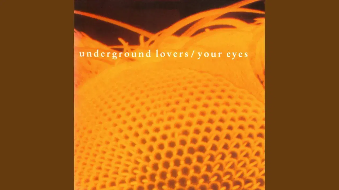 Your Eyes - Underground Lovers