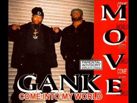 Come Into My World - Gank Move