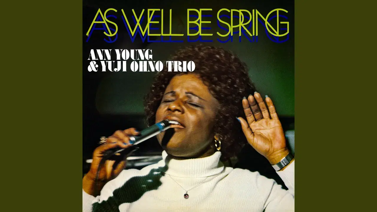 As Well Be Spring - Ann Young & Yuji Ohno Trio