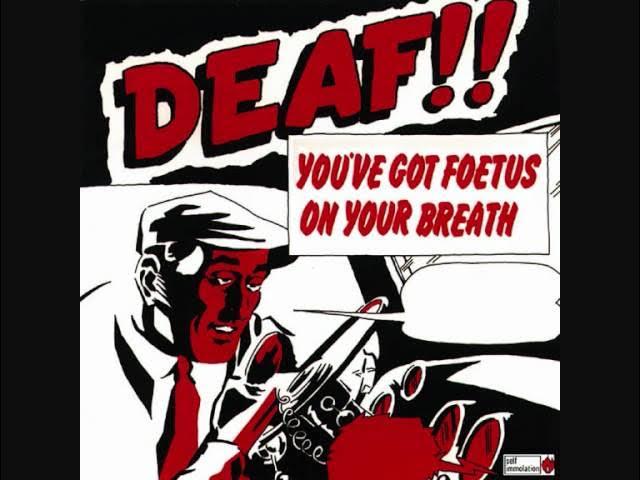 Deaf - Foetus