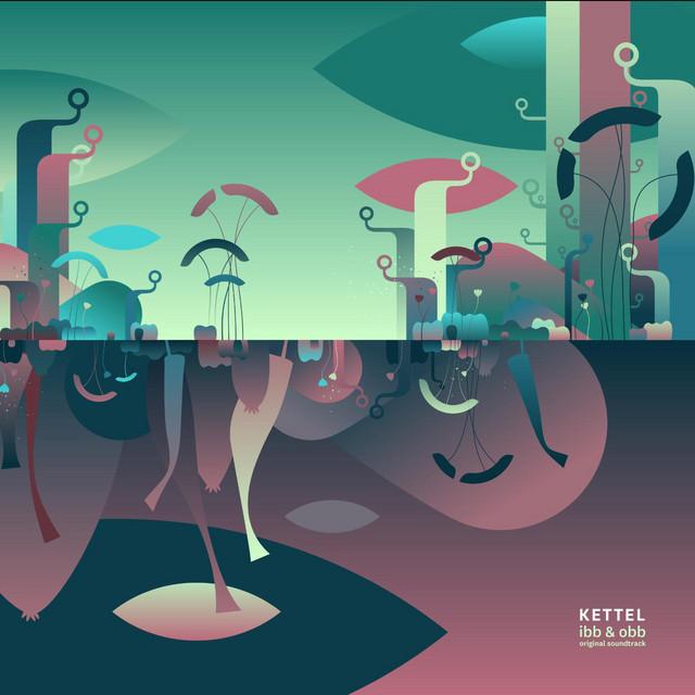 Ibb & Obb - Original Soundtrack - Kettel