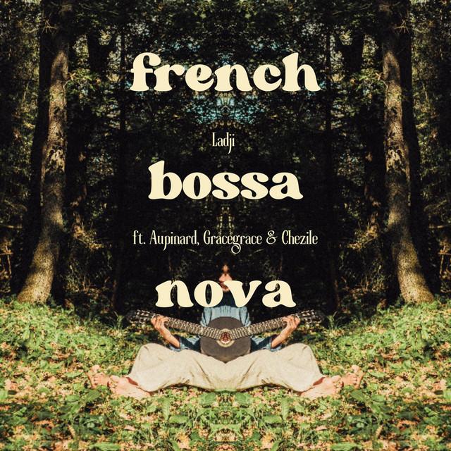 French Bossa Nova - Ladji Mouflet, aupinard, gracegrace, Chezile
