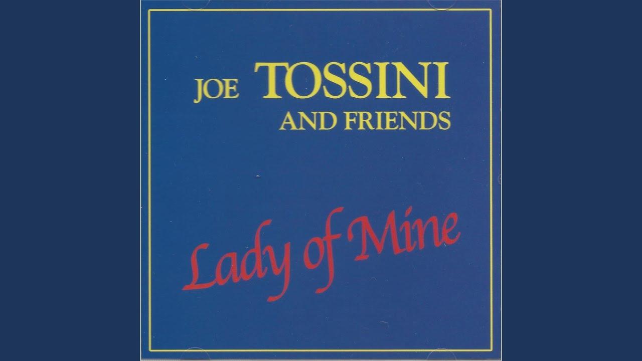 Lady Of Mine - Joe Tossini and Friends