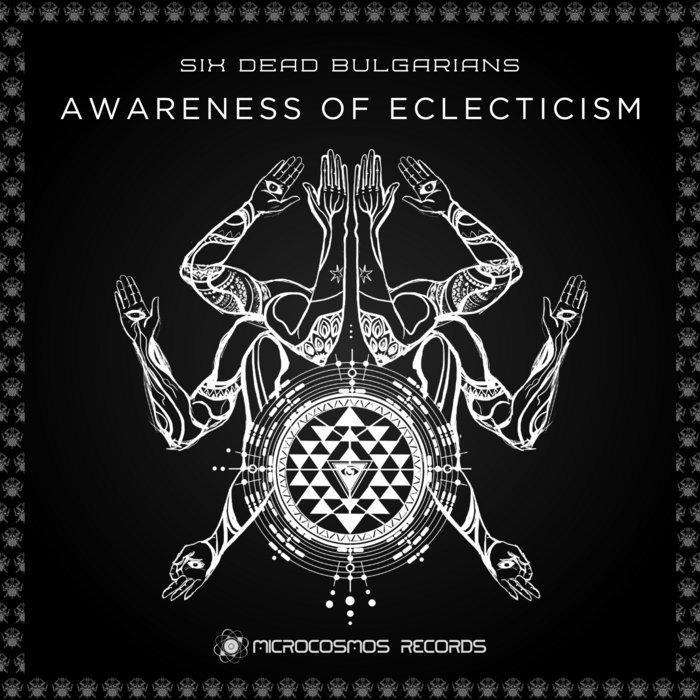 Awareness of Eclecticism - Six Dead Bulgarians