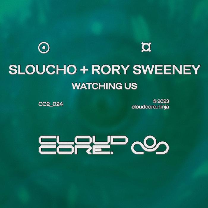 watching Us - Sloucho + Rory Sweeney
