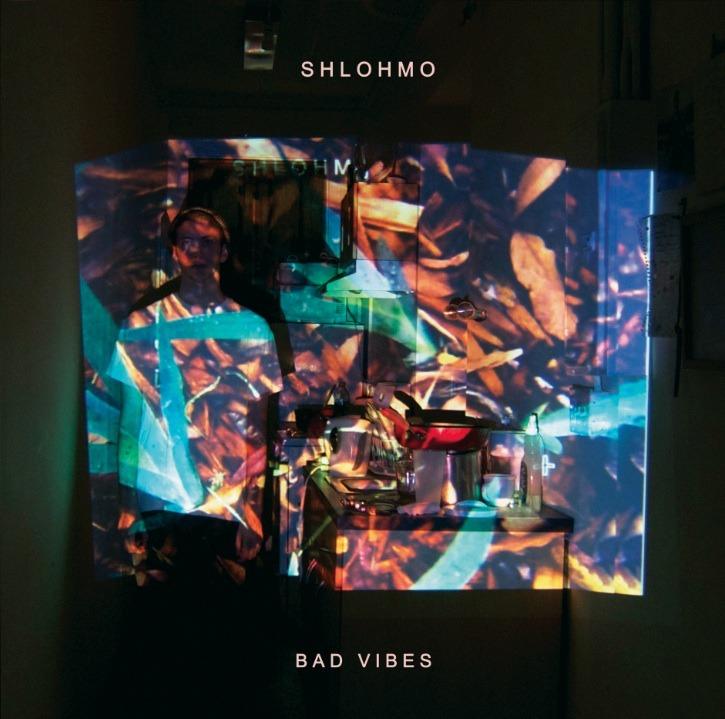 Bad Vibes - Shlohmo