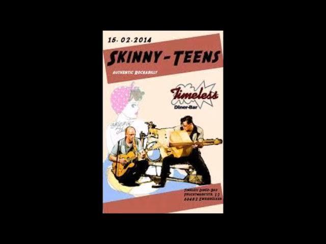  - The Skinny Teens