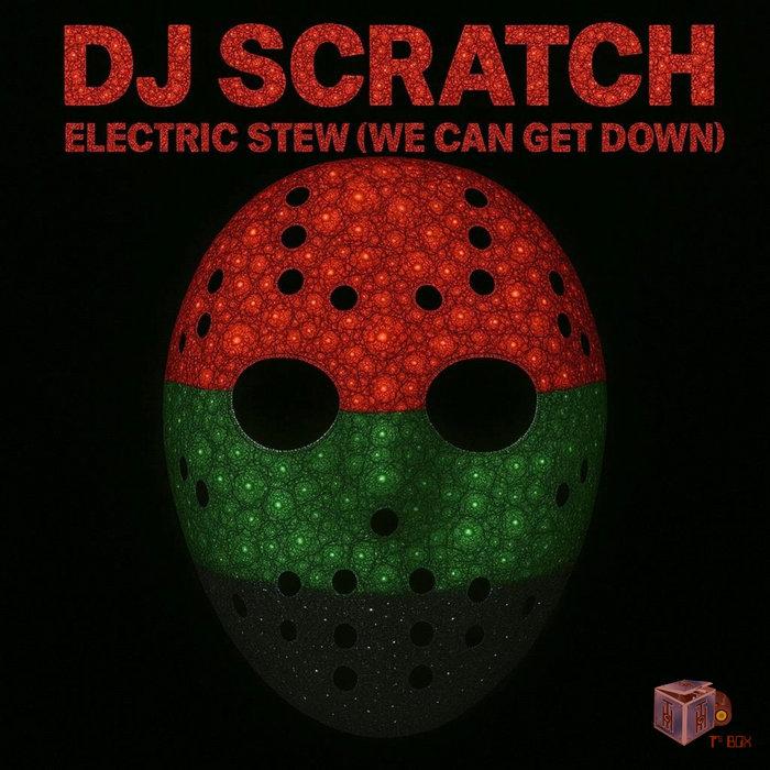 Electric Stew (We Can Get Down) - DJ Scratch