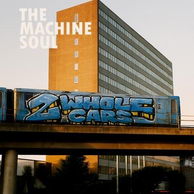 Two Whole Cars - The Machine Soul