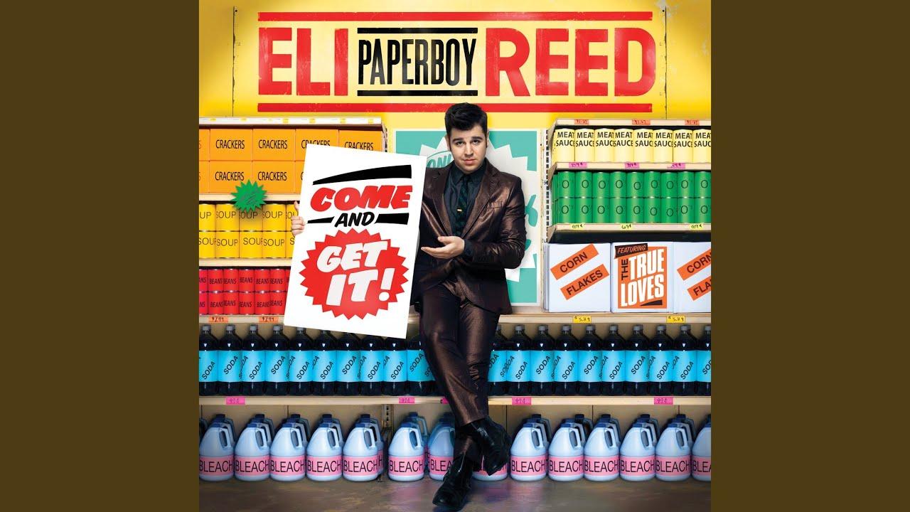 Come And Get It - Eli (Paperboy) Reed