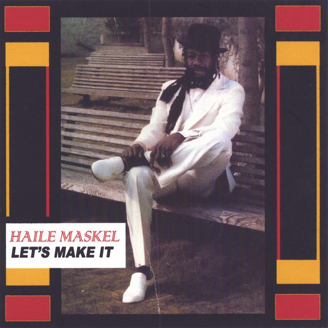 Let's Make It - Haile Maskel