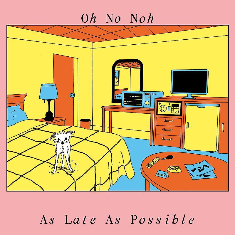 As Late As Possible - Oh No Noh