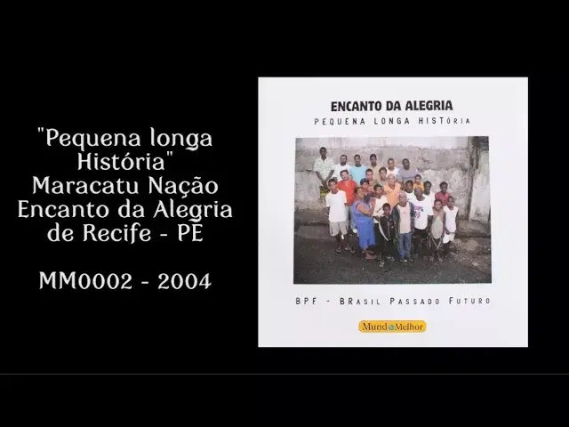 Pequena Longa Historia - Maracatu Nacao Encanto da Alegria
