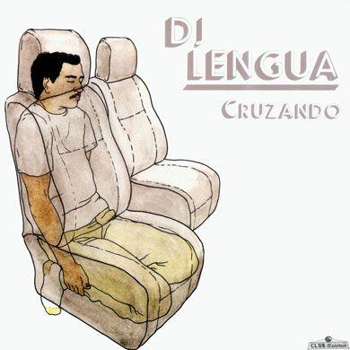 Cruzando - DJ Lengua