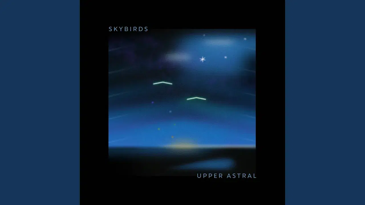 Skybirds - Upper Astral