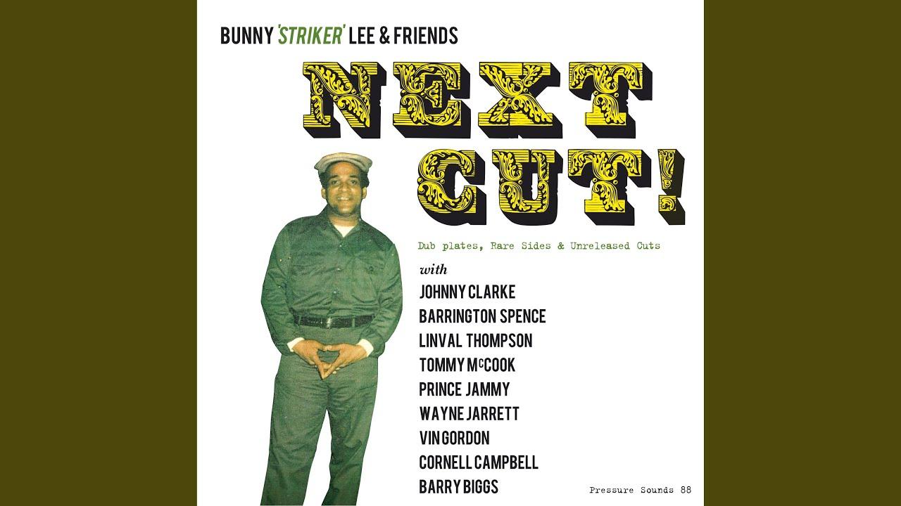 Bunny 'Striker' Lee & Friends: Next Cut! Dub Plates, Rare Sides & Unreleased Cuts - Barry Biggs & Tommy McCook