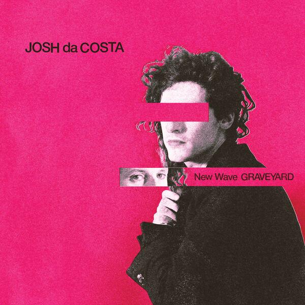 New Wave Graveyard - Josh Da Costa