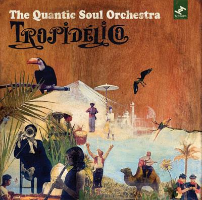 Tropidelico - The Quantic Soul Orchestra