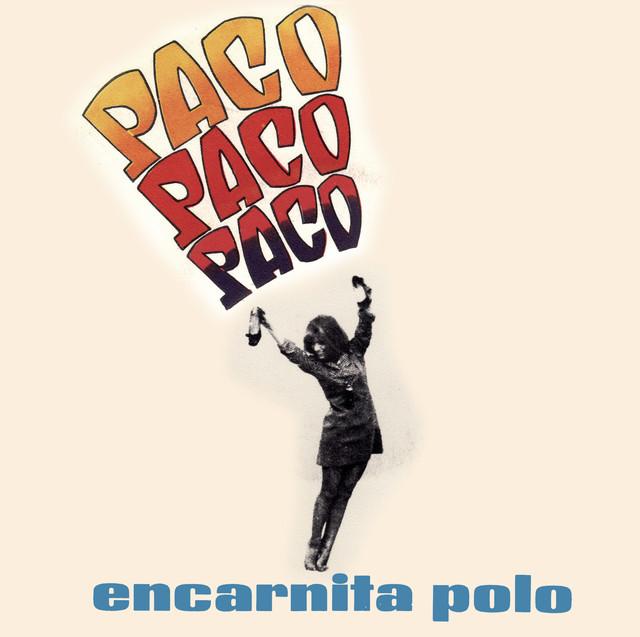 Paco, Paco, Paco - Encarnita Polo