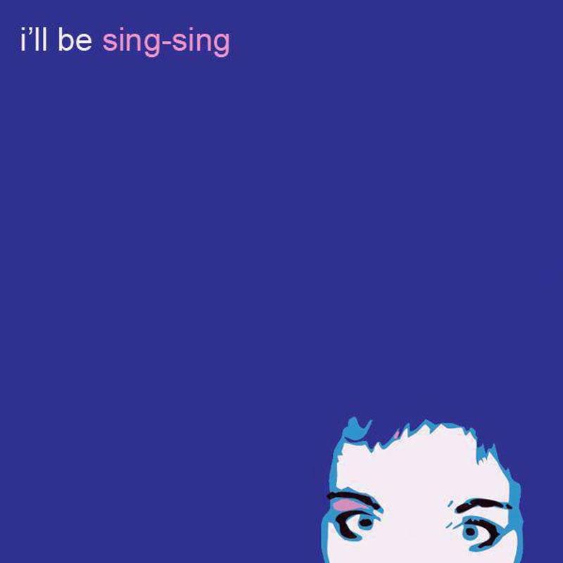 I'll Be - Sing-Sing