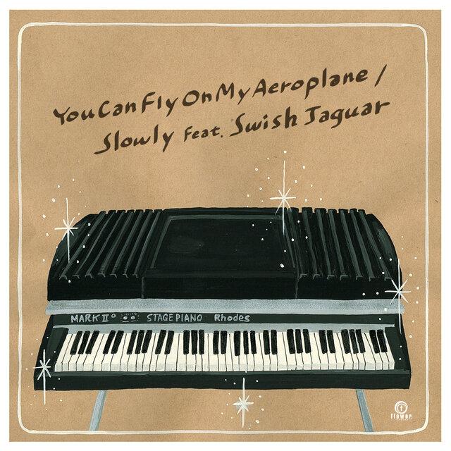 You Can Fly On My Aeroplane - Slowly & Swish Jaguar