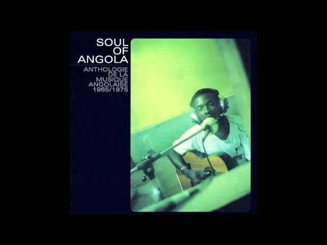 Soul Of Angola: Anthologie De La Musique Angolaise 1965/1975 - Artur Nunes