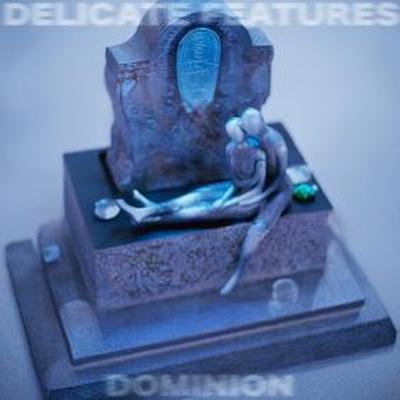 Dominion EP  - Delicate Features