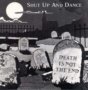 Death Is Not The End - Shut Up And Dance