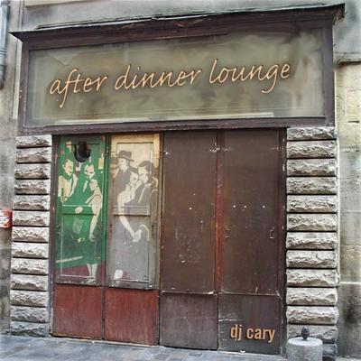 After Dinner Lounge - DJ Cary