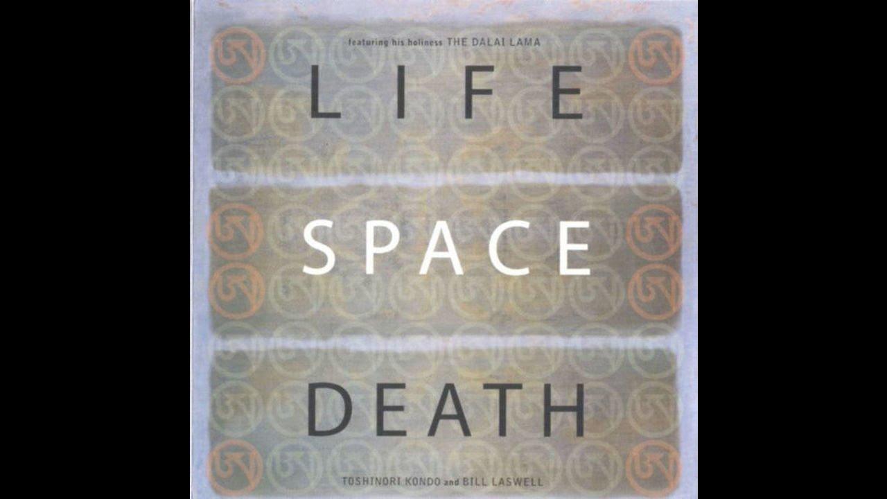 Life, Space, Death - Toshinori Kondo and Bill Laswell feat. His Holiness the Dalai Lama