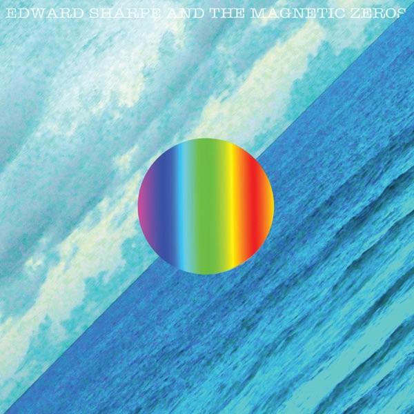 Here - Edward Sharpe & The Magnetic Zeros