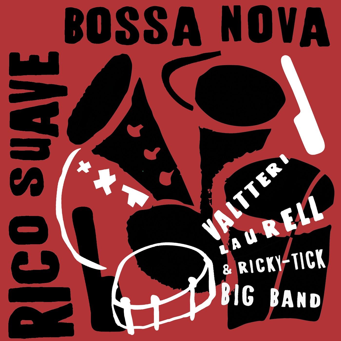 BBE629SDG2 - Rico Suave Bossa Nova - Valtteri Laurell, Ricky-Tick Big Band