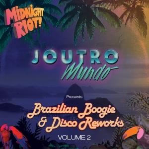 Brazilian Boogie & Disco Reworks Volume 2 - Joutro Mundo