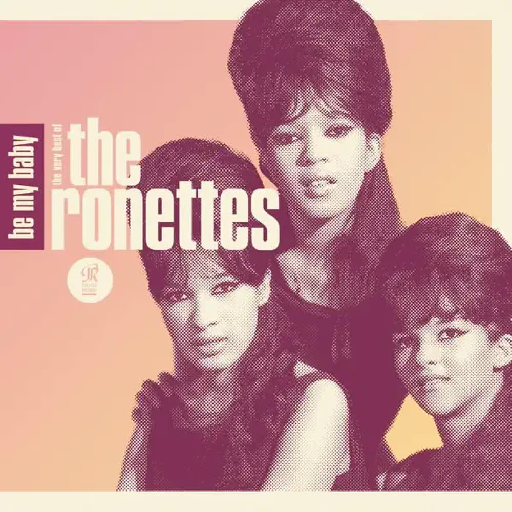 Be My Baby- The Very Best of The Ronettes - The Ronettes