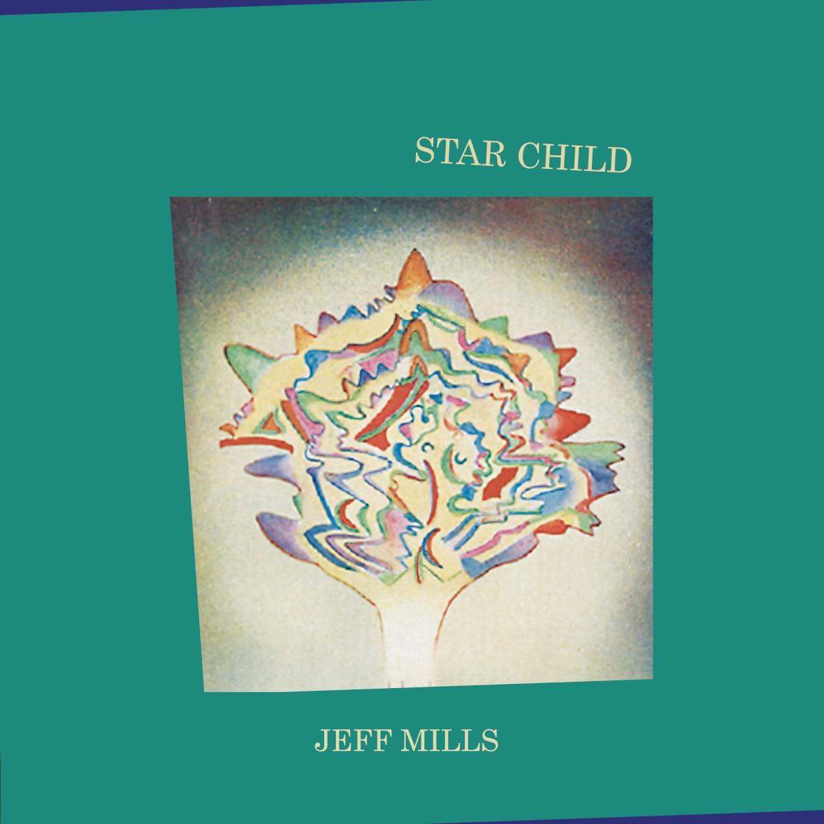 Star Child - Jeff Mills