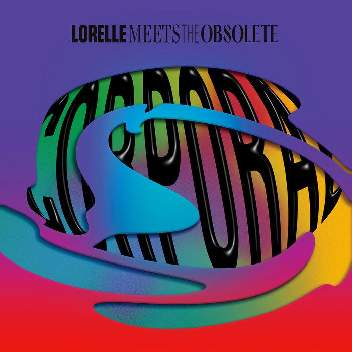 Corporal - Lorelle Meets The Obsolete