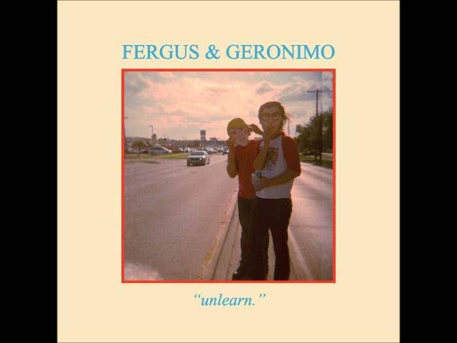 Unlearn - Fergus & Geronimo