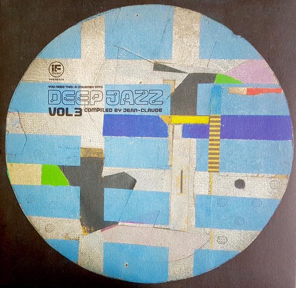 IF Music presents You Need This - A Journey Into Deep Jazz Vol. 3 – Compiled by Jean-Claude - Stafford James Ensemble