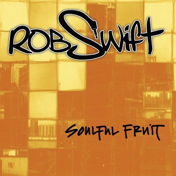 Soulful Fruit - Rob Swift