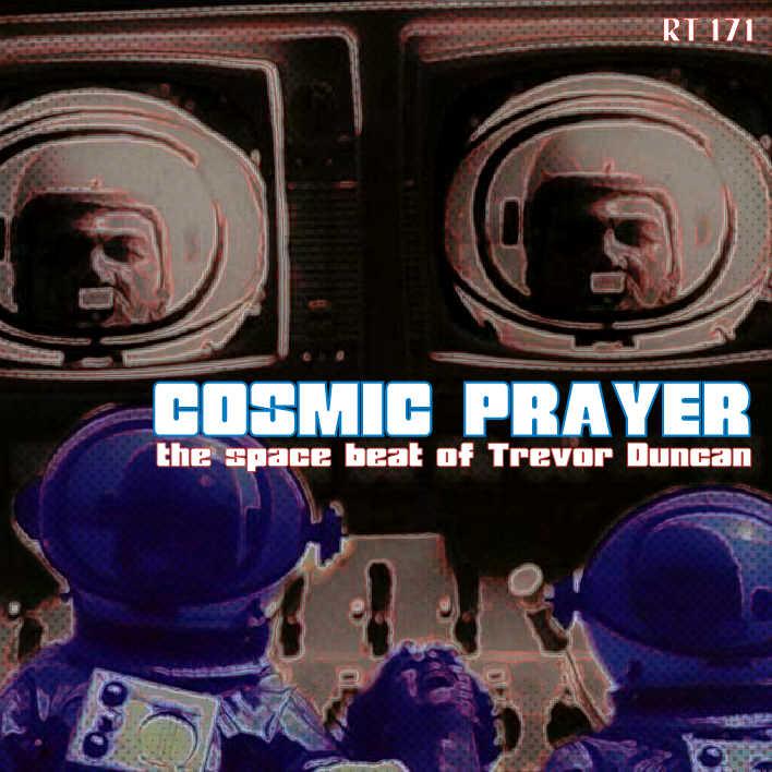 RT 171 - Cosmic Prayer: The Space Beat of Trevor Duncan - Trevor Duncan