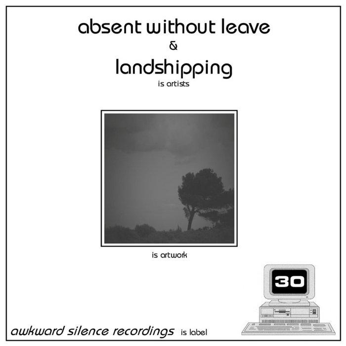 Absent Without Leave / Landshipping - Landshipping