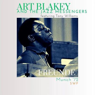 Freunde - Art Blakey & The Jazz Messengers, Art Blakey, Tony Williams, Art Blakey