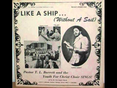  - Pastor T. L. Barrett And The Youth For Christ Choir