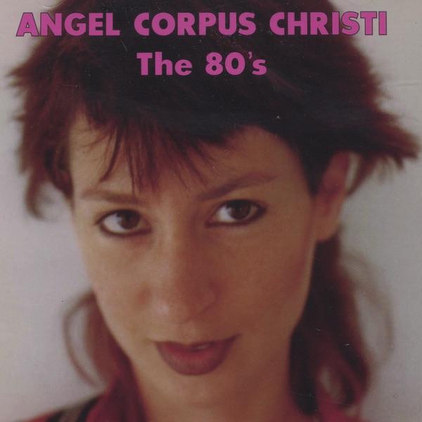 The 80's - Angel Corpus Christi