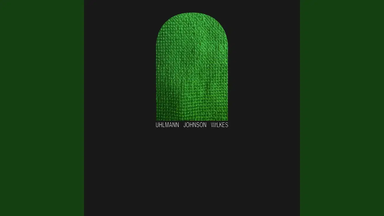 Uhlmann Johnson Wilkes (International Anthem) - Gregory Uhlmann, Josh Johnson, Sam Wilkes